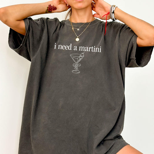 I Need A Martini Shirt