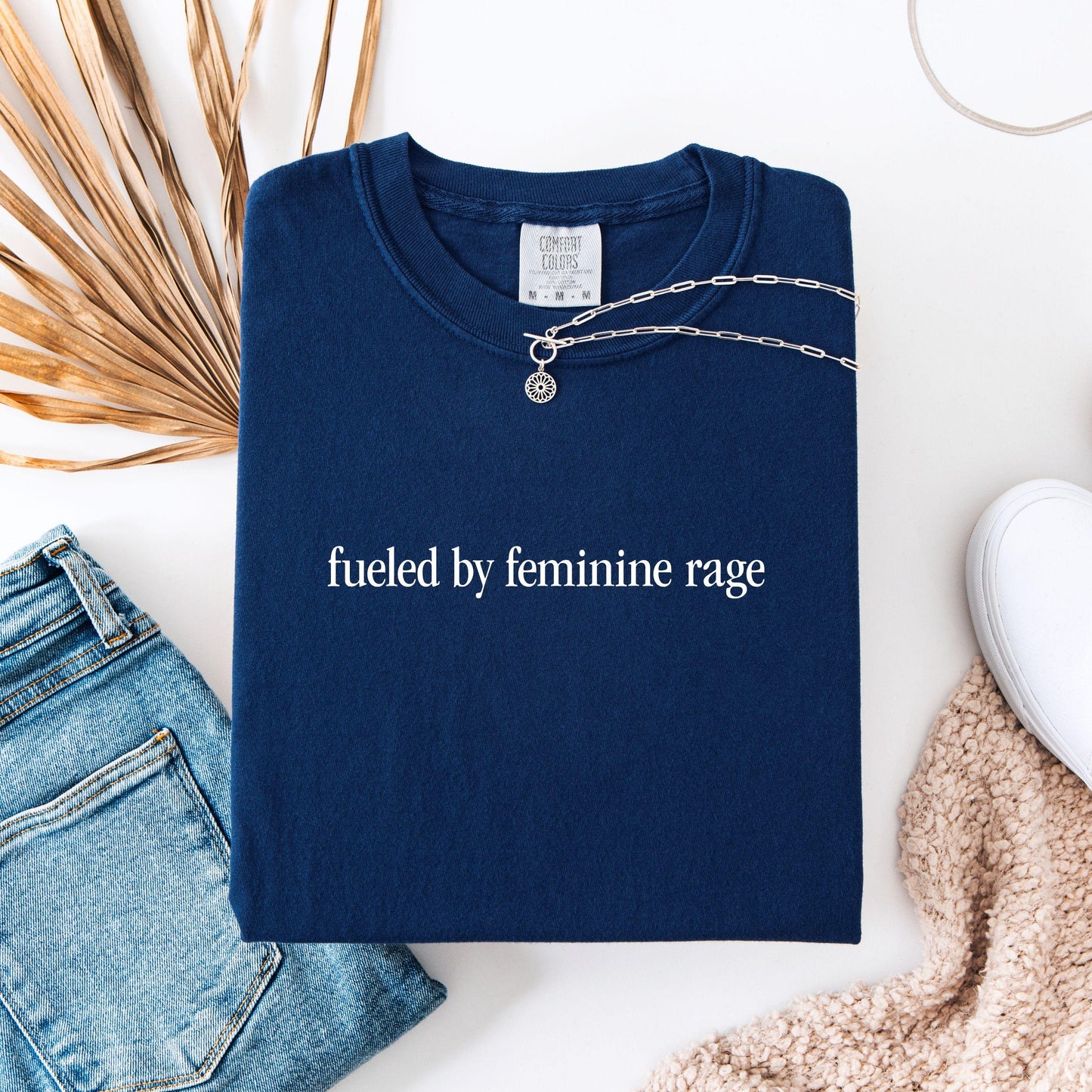 Fueled By Feminine Rage Shirt