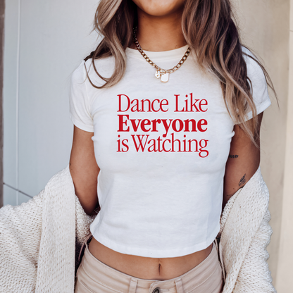 Dance Like Everyone’s Watching Tee
