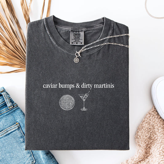 Caviar Bumps & Dirty Martinis Shirt
