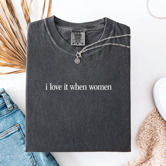 I Love It When Women Tee