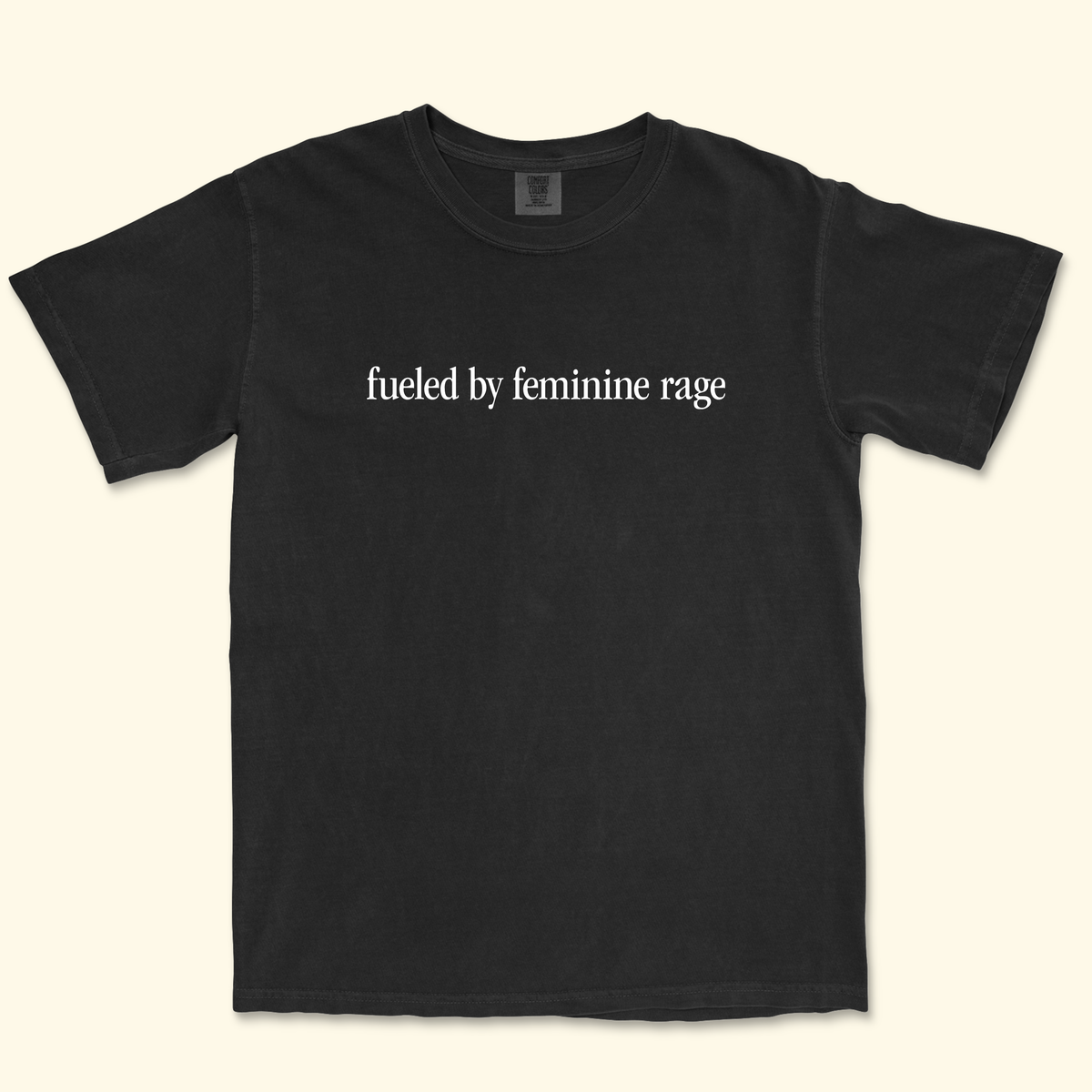 Fueled By Feminine Rage Shirt