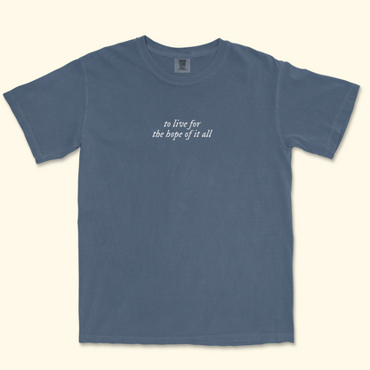 For The Hope Of It All Tee