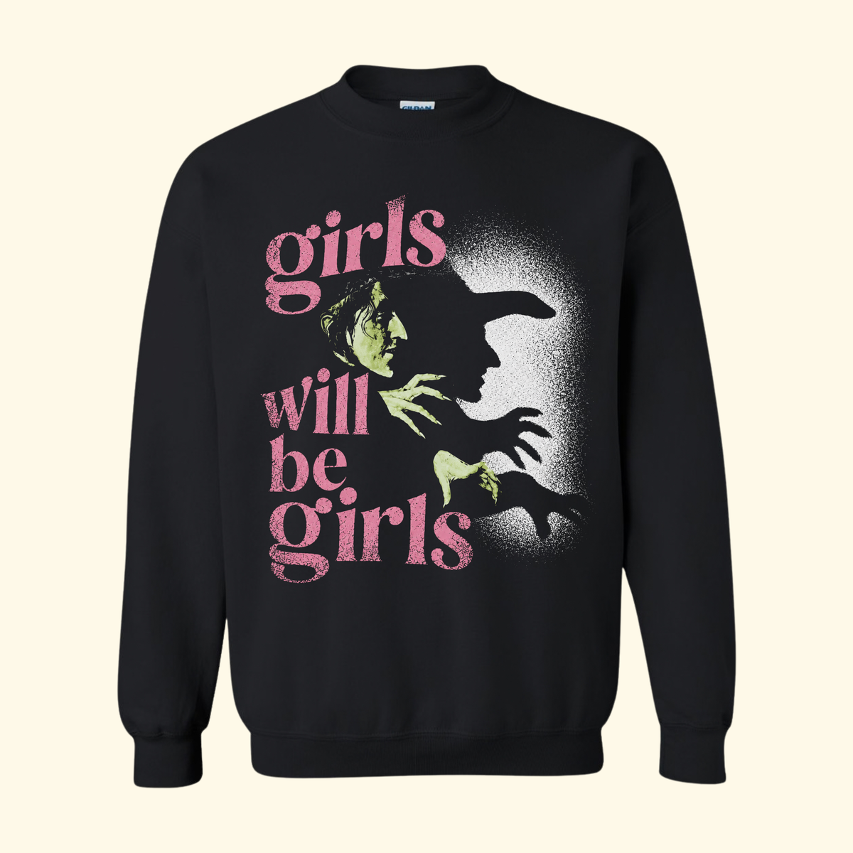 Girls Will Be Girls | Wicked Witch Sweatshirt