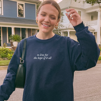 For The Hope Of It All Sweatshirt