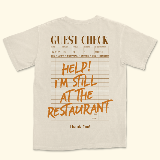 Help I'm Still at the Restaurant Tee