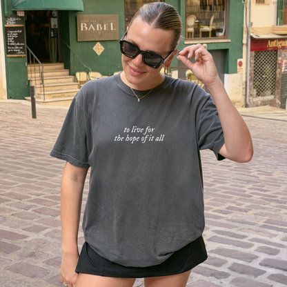 For The Hope Of It All Tee